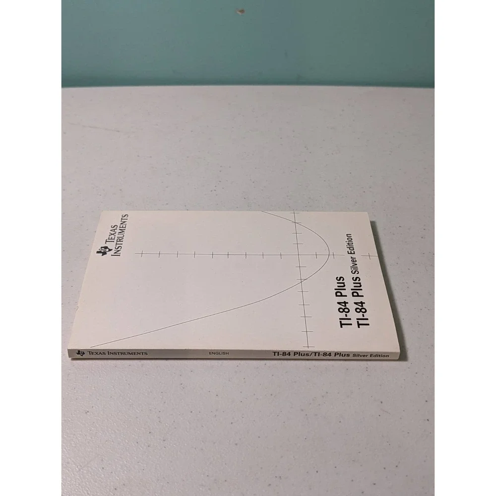 Texas Instruments TI-84 Plus/TI-84 Plus Silver Edition Guide Book